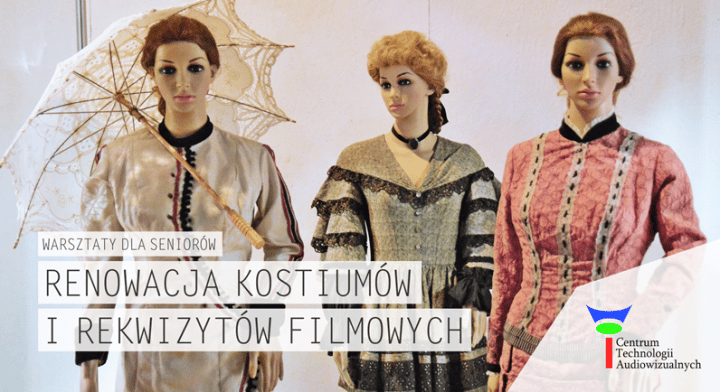 Warsztaty dla seniorów z renowacji kostiumów i rekwizytów filmowych w CeTA
