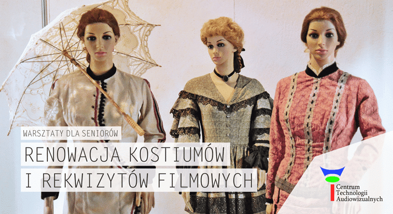 Warsztaty dla seniorów z renowacji kostiumów i rekwizytów filmowych w CeTA