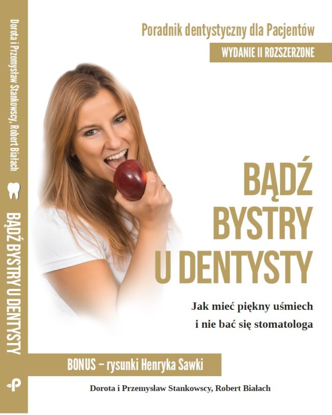 Bądź bystry u dentysty, czyli jak mieć piękny uśmiech i nie bać się stomatologa