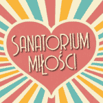 Sanatorium Miłości CASTING do III edycji
