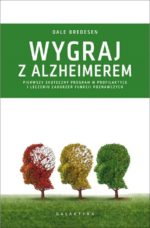 Wygraj z alzheimerem. Pierwszy skuteczny program w profilaktyce i leczeniu zaburzeń