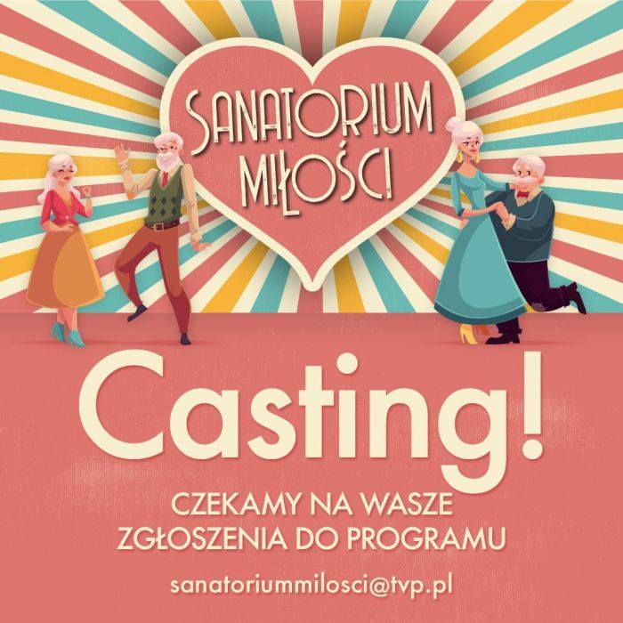 Casting do trzeciej edycji Sanatorium miłości TVP trwa tylko do 10 lipca!