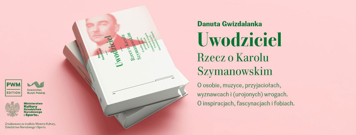 Uwodziciel Danuta Gwizdalanka Karol Szymanowski