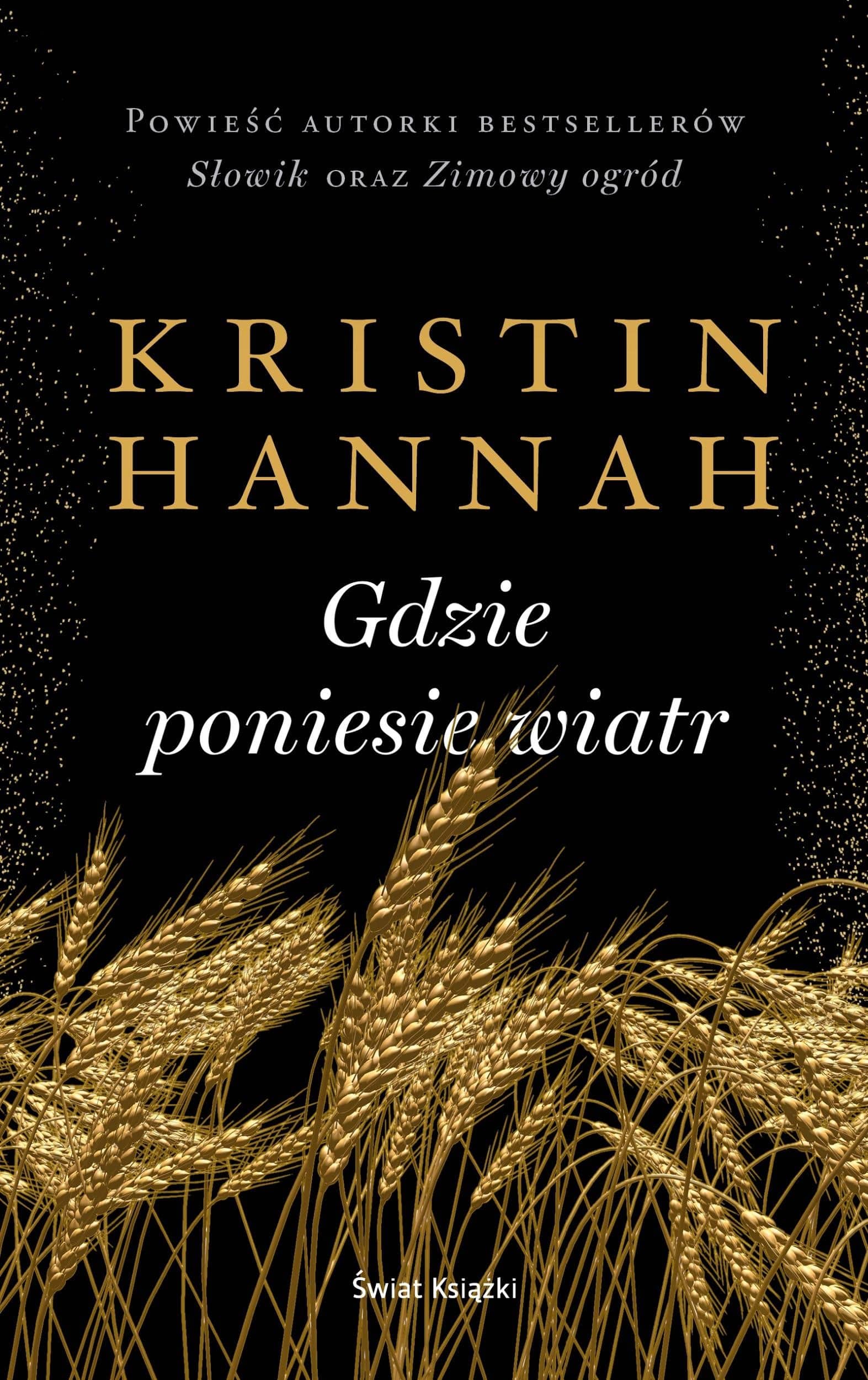 „Gdzie poniesie wiatr” Kristin Hannah. Nowa powieść autorki bestsellerów