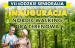 Inauguracja VII Łódzkich Senioraliów! 15.05.2021 NORDIC WALKING+GRA TERENOWA