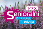 Senioralne święto czas zacząć! Senioralni. Poznań INAUGURACJA