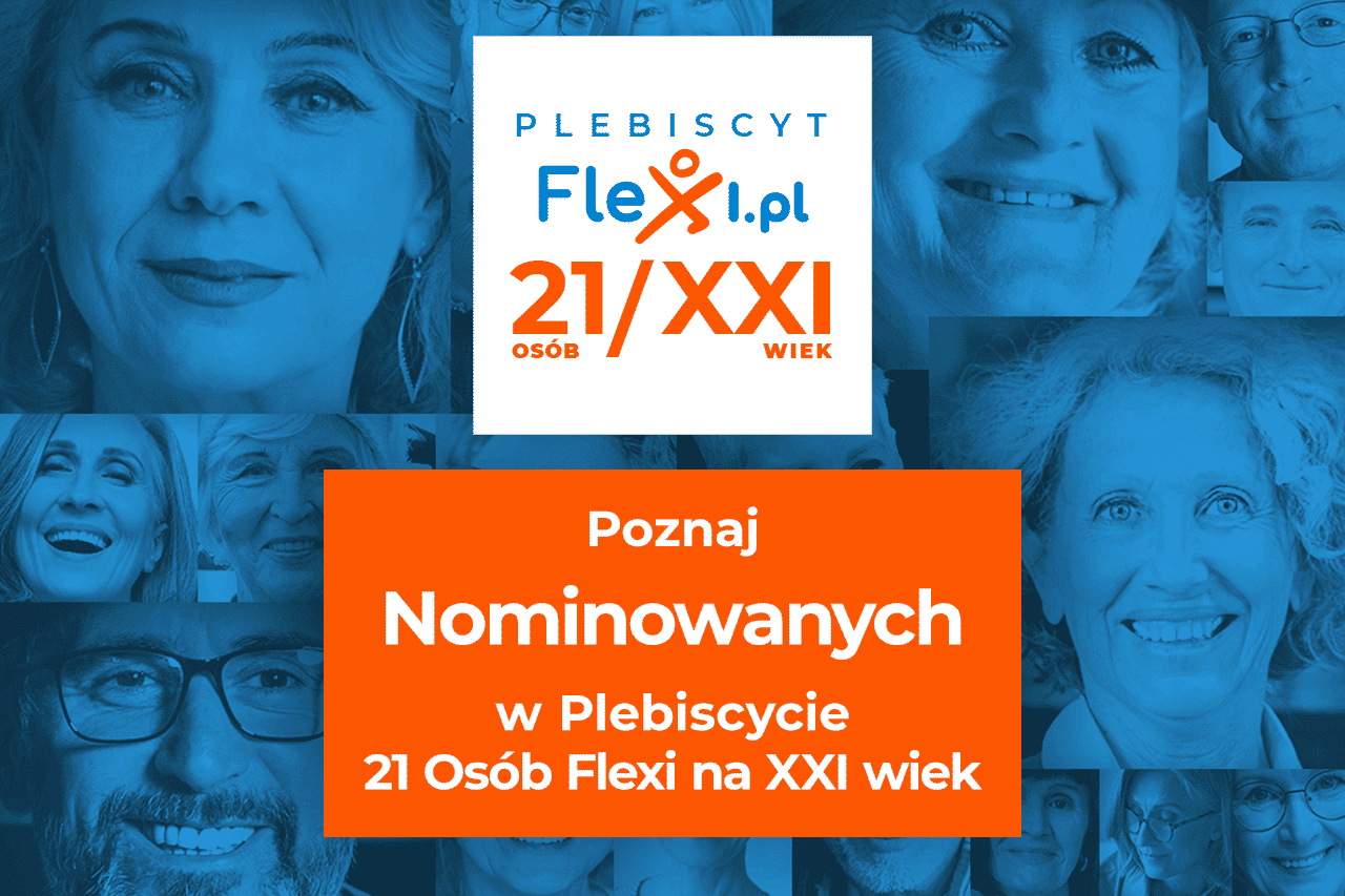 Poznajmy Nominowanych w Plebiscycie 21 Osób Flexi na XXI wiek! 