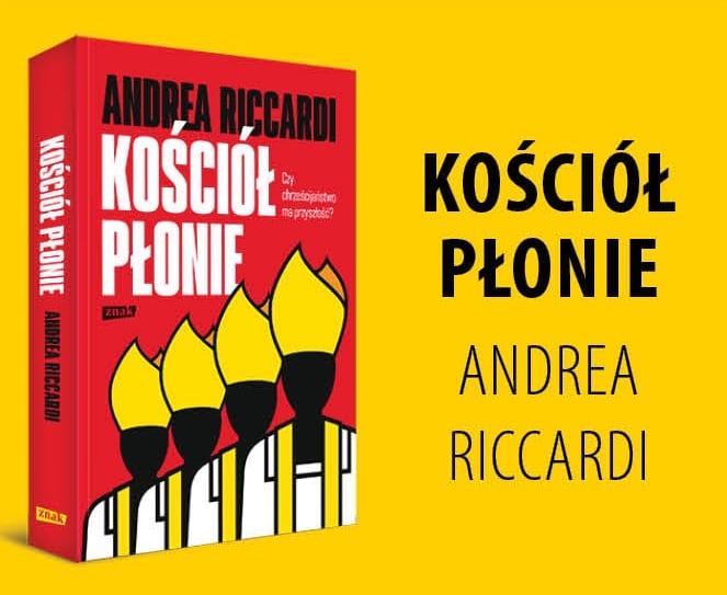 „Kościół płonie”. Czy chrześcijaństwo ma przyszłość? Andrei Riccardiego [FRAGMENT KSIĄŻKI]