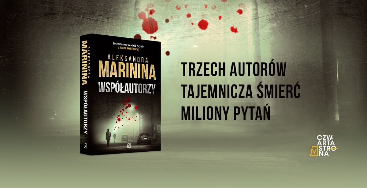 Najnowsza powieść pióra mistrzyni kryminałów, Aleksandry Marininy – „Współautorzy”[FRAGMENT POWIEŚCI]