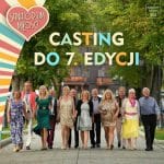 SANATORIUM MIŁOŚCI: 7. edycja programu [casting]